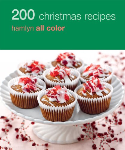 Imagen de archivo de 200 Christmas Recipes: Hamlyn All Color a la venta por SecondSale