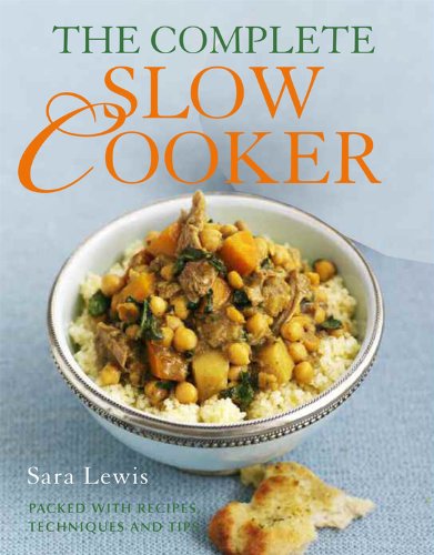 Beispielbild fr The Complete Slow Cooker: Packed with Recipes, Techniques, and Tips zum Verkauf von ThriftBooks-Dallas