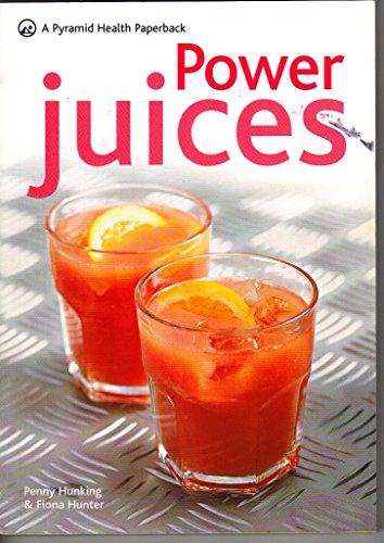 Power Juices (Pyramid Series) (9780600621683) by Hunking, Penny; Hunter, Fiona