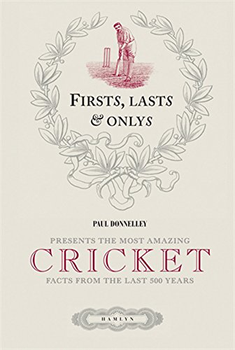 Beispielbild fr Firsts, Lasts & Onlys of Cricket: Presenting the most amazing cricket facts from the last 500 years zum Verkauf von WorldofBooks