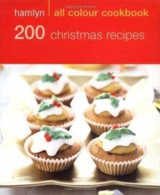 Stock image for Hamlyn All Colour Cookery: 200 Christmas Recipes: Hamlyn All Colour Cookbook for sale by WorldofBooks