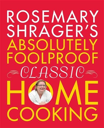 Stock image for Absolutely Foolproof Classic Home Cooking for sale by WorldofBooks