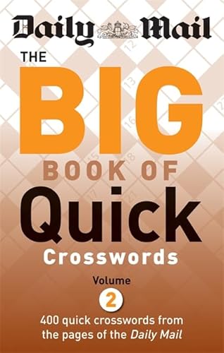 Imagen de archivo de The Big Book of Quick Crosswords: Volume 2: A New Compilation of 400 Daily Mail Crosswords a la venta por Bestsellersuk