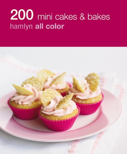 Stock image for 200 Mini Cakes and Bakes: Hamlyn All Color (Hamlyn All Color Cookbook) for sale by HPB-Diamond