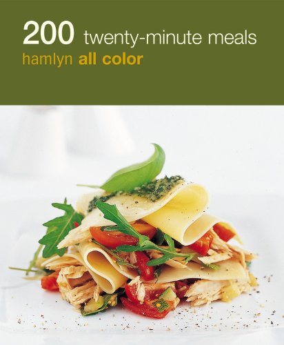 Imagen de archivo de 200 Twenty-Minute Meals: Hamlyn All Color a la venta por Front Cover Books