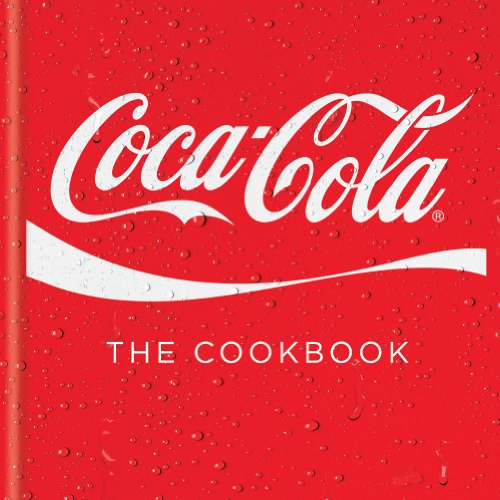 Coca-Cola: The Cookbook - Coca-Cola