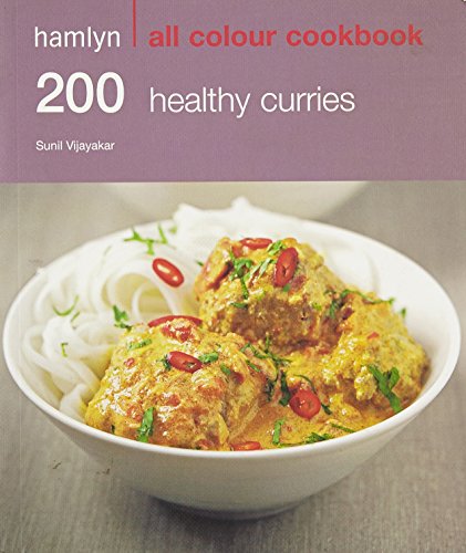 Imagen de archivo de 200 Healthy Curries: Hamlyn All Colour Cookbook a la venta por Blue Vase Books