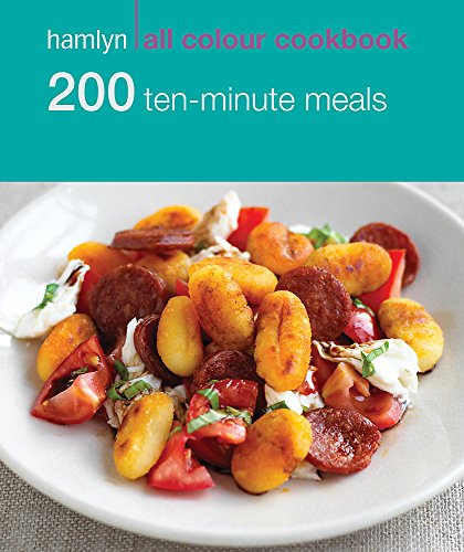 Imagen de archivo de 200 Ten-Minute Meals: Hamlyn All Colour Cookbook (Hamlyn All Colour Cookery) a la venta por WorldofBooks