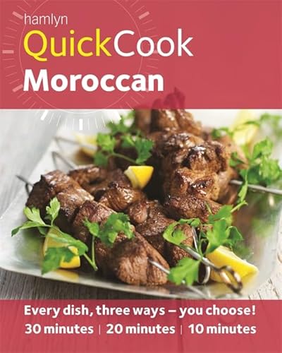 Stock image for Hamlyn QuickCook: Moroccan: 360 Recipes for Kebabs, Couscous, Tagines and More. Ready in 30, 20 or 10 Minutes. (Hamlyn Quick Cooks) for sale by WorldofBooks