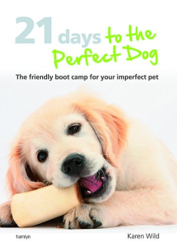 Beispielbild fr 21 Days To The Perfect Dog: The friendly boot camp for your imperfect pet zum Verkauf von HPB-Diamond