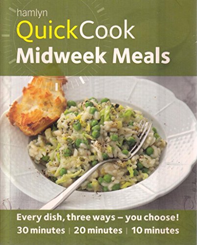 Stock image for Hamlyn Quickcook Midweek Meals: Easy, Fast and Delicious Recipes Ready in 30, 20 or 10 Minutes. (Hamlyn Quick Cooks) for sale by WorldofBooks