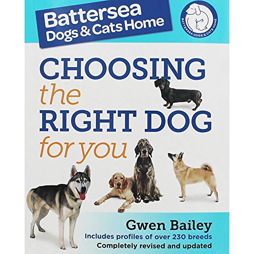 Imagen de archivo de The Battersea Dogs and Cats Home: Choosing The Right Dog For You a la venta por WorldofBooks