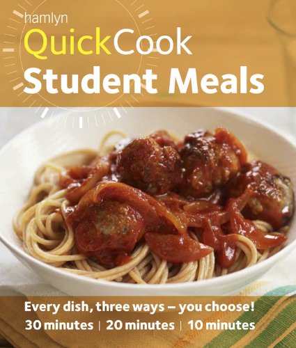 Quick Cook Student Meals: Every dish, three ways - you choose! 30 minutes 20 minutes 10 minutes (9780600627012) by Hamlyn