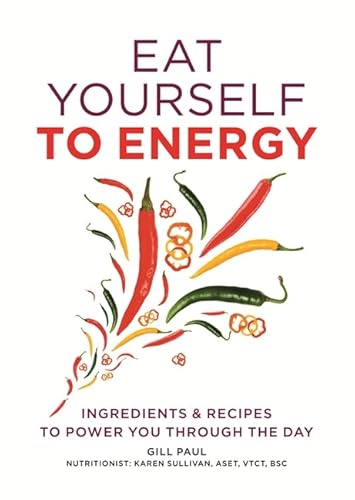9780600627043: Eat Yourself to Energy: Ingredients & Recipes to Power You Through the Day