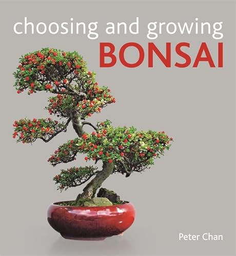 Choosing and Growing Bonsai (9780600627111) by Chan, Peter