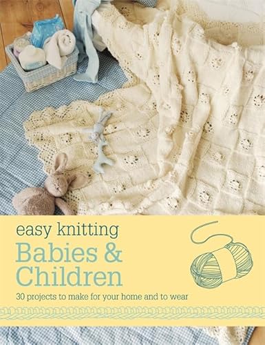 Stock image for Easy Knitting: Babies & Children for sale by WorldofBooks