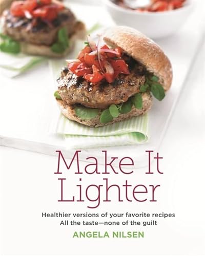 Beispielbild fr Make It Lighter : Healthier Versions of Your Favorite Recipes. All the Taste - None of the Guilt zum Verkauf von Better World Books