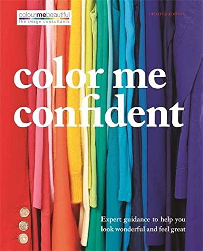 Stock image for Colour Me Beautiful: Expert guidance to help you feel confident and look great for sale by WeBuyBooks