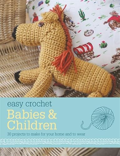 Stock image for Easy Crochet: Babies & Children for sale by WorldofBooks