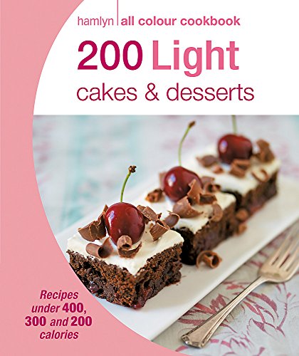 Beispielbild fr 200 Light Cakes & Desserts: Hamlyn All Colour Cookbook (Hamlyn All Colour Cookery) zum Verkauf von Bahamut Media