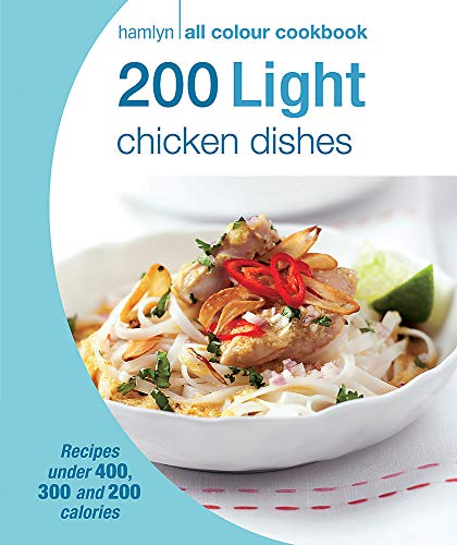 Beispielbild fr 200 Light Chicken Dishes: Hamlyn All Colour Cookbook (Hamlyn All Colour Cookery) zum Verkauf von WorldofBooks