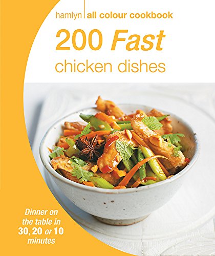Beispielbild fr 200 Fast Chicken Dishes: Hamlyn All Colour Cookbook (Hamlyn All Colour Cookery) zum Verkauf von WorldofBooks