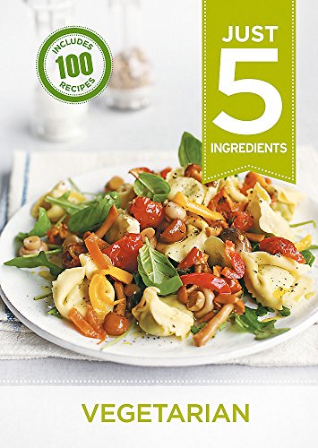 Beispielbild für Just 5: Vegetarian: Make life simple with over 100 recipes using 5 ingredients or fewer zum Verkauf von WorldofBooks