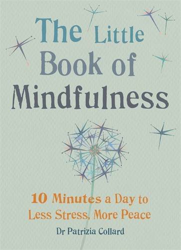 9780600629177: Little Book of Mindfulness: 10 Minutes a Day to Less Stress, More