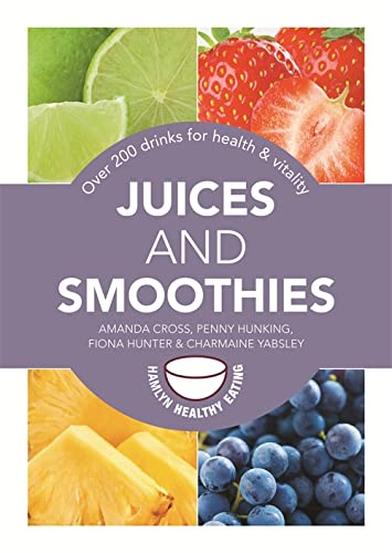 Beispielbild fr Juices and Smoothies: Over 200 drinks for health and vitality (Hamlyn Healthy Eating) zum Verkauf von WorldofBooks