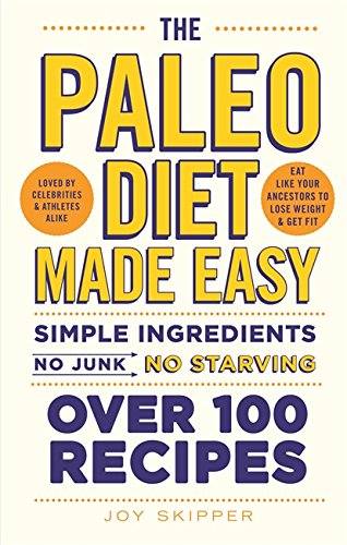Stock image for The Paleo Diet Made Easy: Simple Ingredients - No Junk, No Starving for sale by ThriftBooks-Dallas