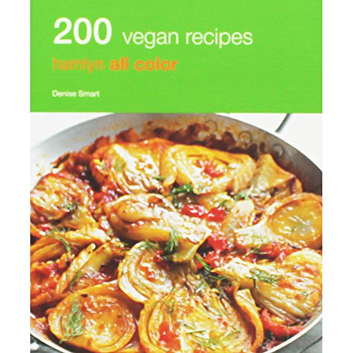 9780600629825: 200 Vegan Recipes: Hamlyn All Color Cookbook