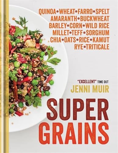 Supergrains: Quinoa   Wheat   Farro- Spelt   Amaranth   Buckwheat   Barley   Corn   Wild Rice   M...