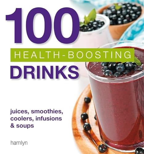 Beispielbild fr 100 Health-Boosting Drinks: Juices, smoothies, coolers, infusions and soups zum Verkauf von WorldofBooks