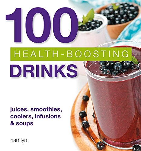 Stock image for 100 Health-Boosting Drinks: Juices, smoothies, coolers, infusions and soups for sale by WorldofBooks