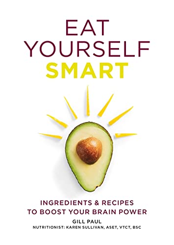 Imagen de archivo de Eat Yourself Smart: Ingredients and recipes to boost your brain power a la venta por WorldofBooks