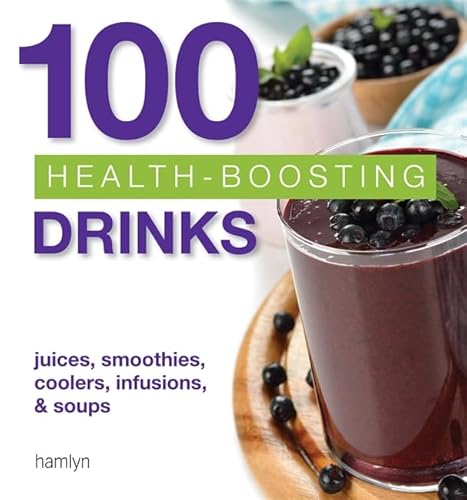 9780600630661: 100 Health-Boosting Drinks: Juices, smoothies, coolers, infusions and soups
