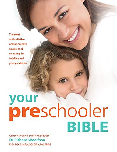 Imagen de archivo de Your Preschooler Bible: The most authoritative and up-to-date source book on caring for toddlers and young children a la venta por AwesomeBooks