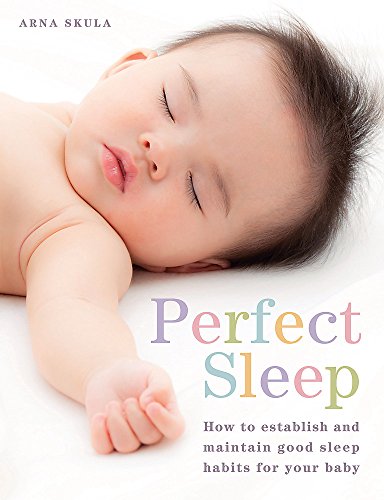 Beispielbild fr Perfect Sleep: How to establish and maintain good sleep habits for your baby zum Verkauf von AwesomeBooks