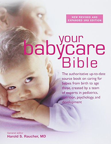 Beispielbild fr Your Babycare Bible: The most authoritative and up-to-date source book on caring for babies from birth to age three zum Verkauf von AwesomeBooks