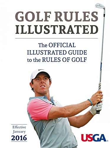 Imagen de archivo de USGA Golf Rules Illustrated 2016: The Official Illustrated Guide to the Rules of Golf a la venta por Once Upon A Time Books