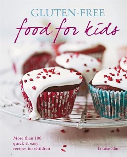 Beispielbild für Gluten-Free Food for Kids: More than 100 quick & easy recipes zum Verkauf von Wonder Book