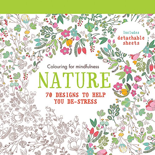 Beispielbild fr Nature: 70 designs to help you de-stress (Colouring for Mindfulness) zum Verkauf von WorldofBooks