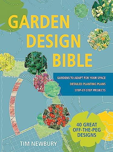 Stock image for Garden Design Bible: 40 great off-the-peg designs ? Detailed planting plans ? Step-by-step projects ? Gardens to adapt for your space for sale by HPB Inc.