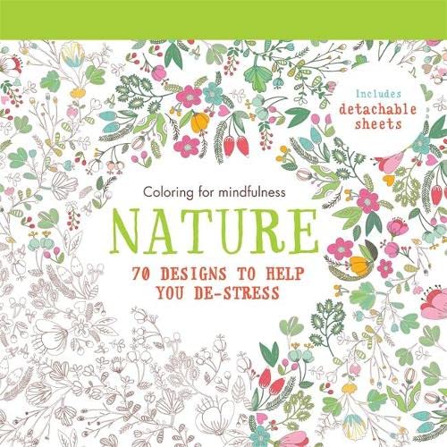 Imagen de archivo de Nature: 70 designs to help you de-stress (Coloring for mindfulness) a la venta por SecondSale