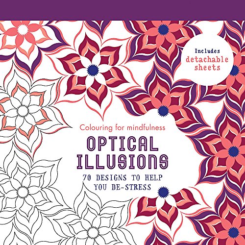 Optical Illusions: 70 designs to help you de-stress (Colouring for Mindfulness) - Hamlyn