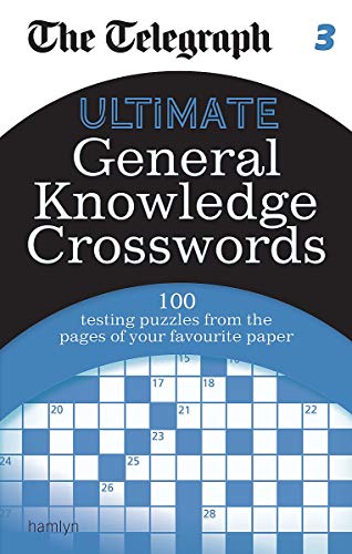 Imagen de archivo de The Telegraph: Ultimate General Knowledge Crosswords 3 (The Telegraph Puzzle Books) a la venta por WorldofBooks