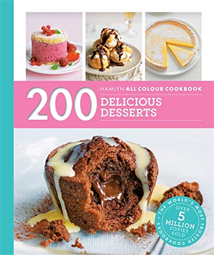 Beispielbild fr Hamlyn All Colour Cookery: 200 Delicious Desserts: Hamlyn All Colour Cookbook zum Verkauf von WorldofBooks