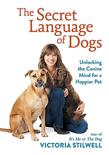 Stock image for The Secret Language of Dogs: Unlocking the Canine Mind for a Happier Pet for sale by WorldofBooks