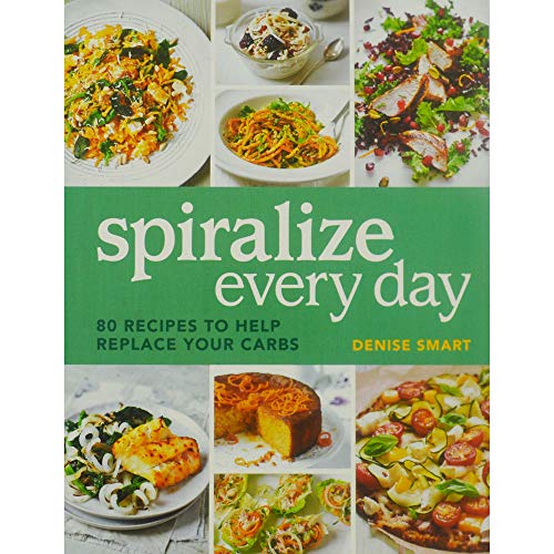 Beispielbild fr Spiralize Everyday: 80 recipes to help replace your carbs zum Verkauf von Half Price Books Inc.