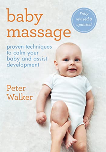 Beispielbild fr Baby Massage: Proven techniques to calm your bay and assist development zum Verkauf von Books From California